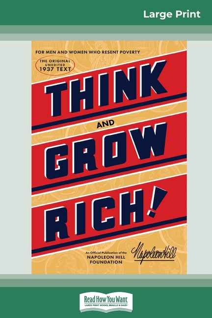 Think and Grow Rich: The Original, an Official Publication of The Napoleon Hill Foundation (16pt Lar