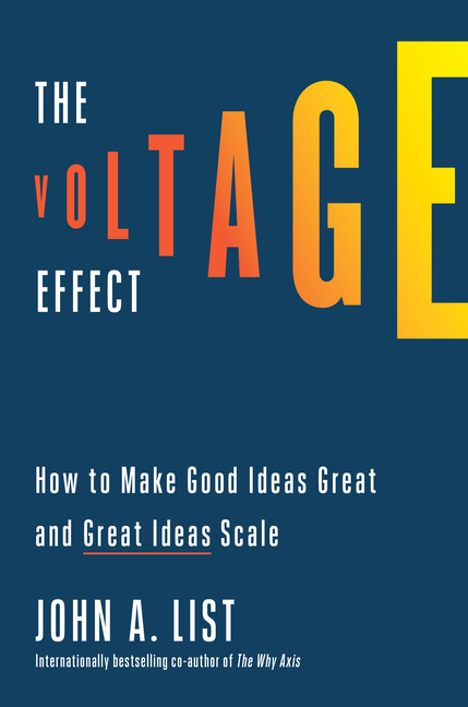 Voltage Effect How to Make Good Ideas Great and Great Ideas Scale