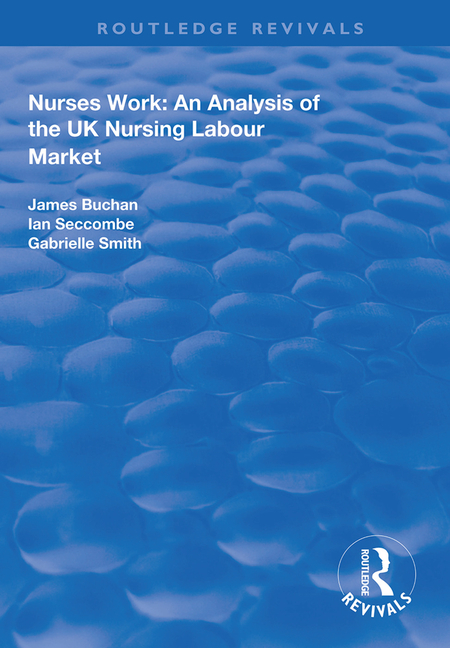 Nurses Work An Analysis of the UK Nursing Labour Market