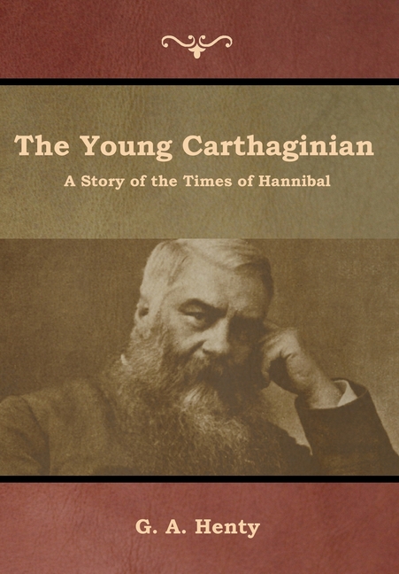 Young Carthaginian: A Story of the Times of Hannibal