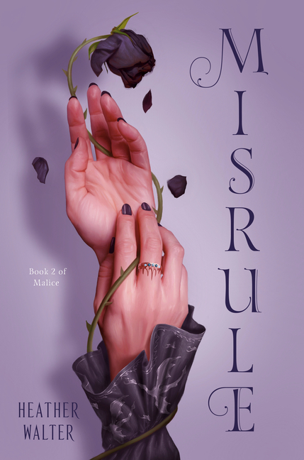  Misrule: Book Two of the Malice Duology