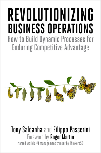 Revolutionizing Business Operations: How to Build Dynamic Processes for Enduring Competitive Advanta