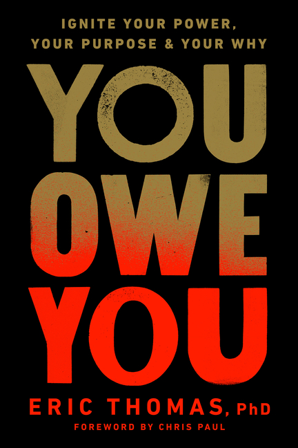  You Owe You: Ignite Your Power, Your Purpose, and Your Why