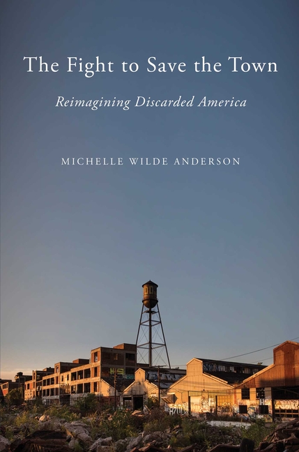 Fight to Save the Town: Reimagining Discarded America