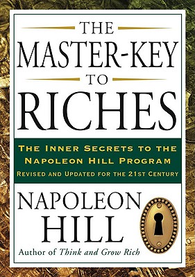 The Master-Key to Riches: The Inner Secrets to the Napoleon Hill Program, Revised and Updated (Revised, Updated)