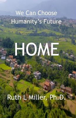  Home: We Can Choose Humanity's Future