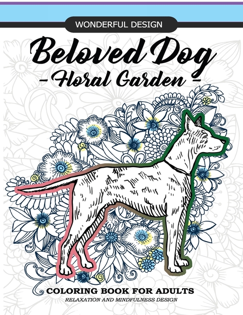 Beloved Dog - Floral Garden - Coloring Book for Adults: Relaxation And Mindfulness Design, BullDog, 