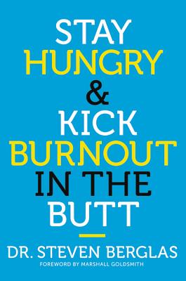 Stay Hungry & Kick Burnout in the Butt