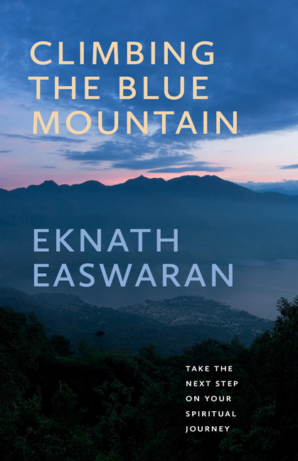  Climbing the Blue Mountain: Take the Next Step on Your Spiritual Journey