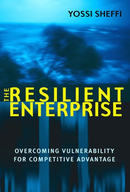 Resilient Enterprise: Overcoming Vulnerability for Competitive Advantage