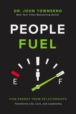 People Fuel: Fill Your Tank for Life, Love, and Leadership