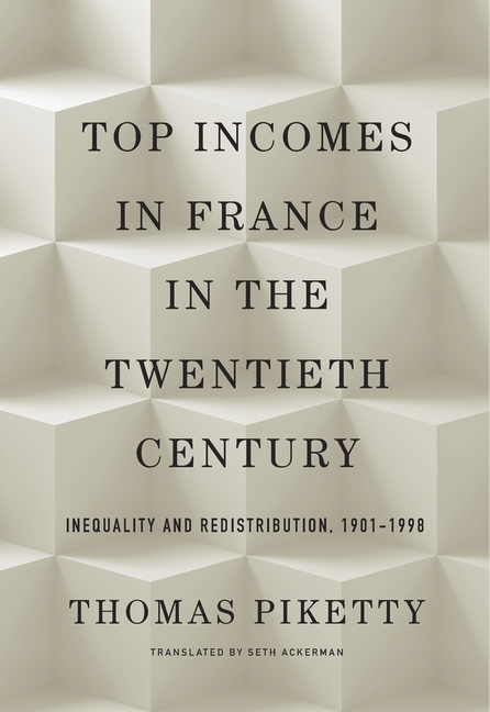  Top Incomes in France in the Twentieth Century: Inequality and Redistribution, 1901-1998