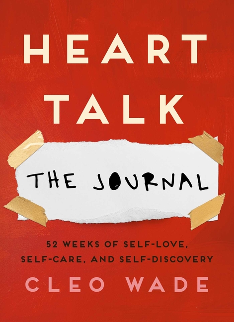  Heart Talk: The Journal: 52 Weeks of Self-Love, Self-Care, and Self-Discovery