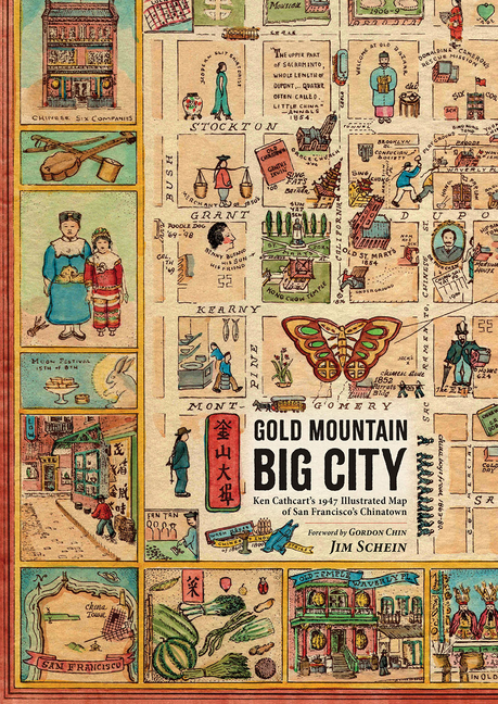 Gold Mountain, Big City Ken Cathcart's 1947 Illustrated Map of San Francisco's Chinatown
