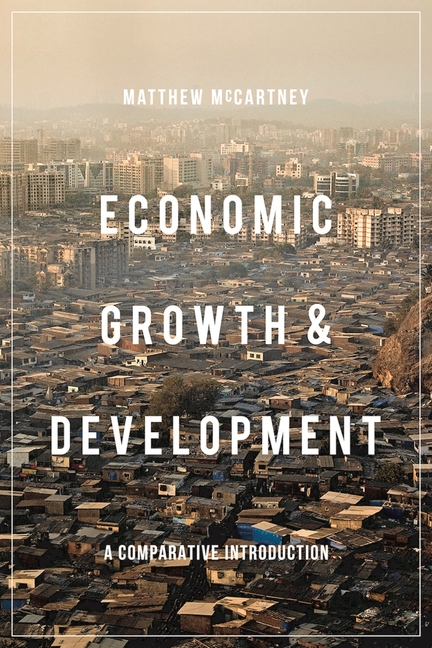 Economic Growth and Development: A Comparative Introduction (2015)