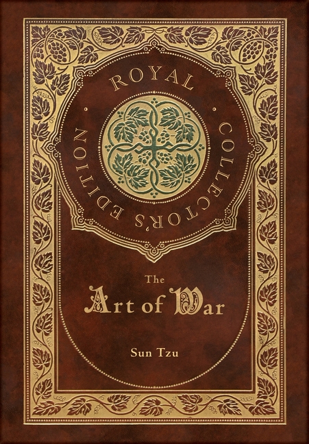 Art of War (Royal Collector's Edition) (Annotated) (Case Laminate Hardcover with Jacket)
