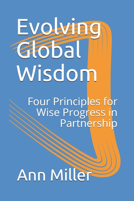  Evolving Global Wisdom: Four Principles for Wise Progress in Partnership