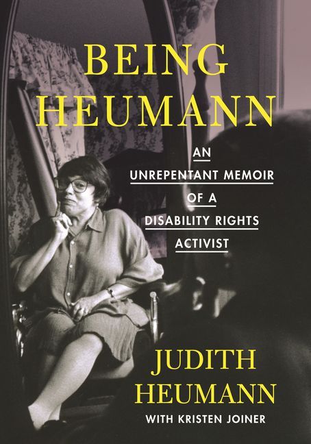  Being Heumann Large Print Edition: An Unrepentant Memoir of a Disability Rights Activist