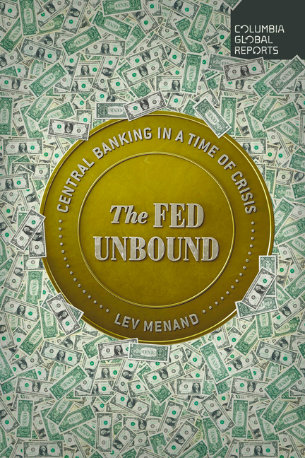 Fed Unbound: Central Banking in a Time of Crisis