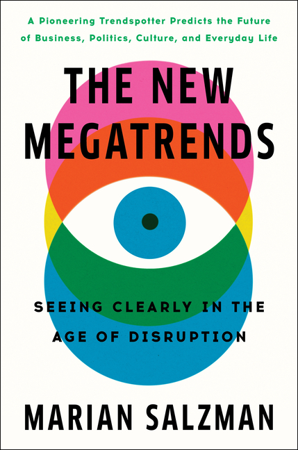 New Megatrends: Seeing Clearly in the Age of Disruption