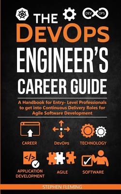 DevOps Engineer's Career Guide: A Handbook for Entry- Level Professionals to get into Continuous Del