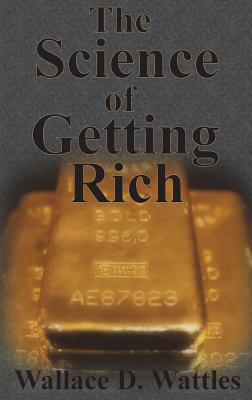 The Science of Getting Rich: How To Make Money And Get The Life You Want