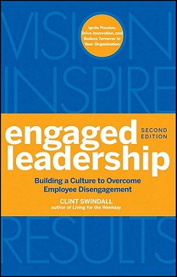  Engaged Leadership: Building a Culture to Overcome Employee Disengagement (Revised)