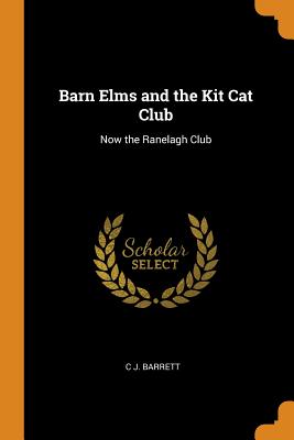 Barn Elms and the Kit Cat Club: Now the Ranelagh Club