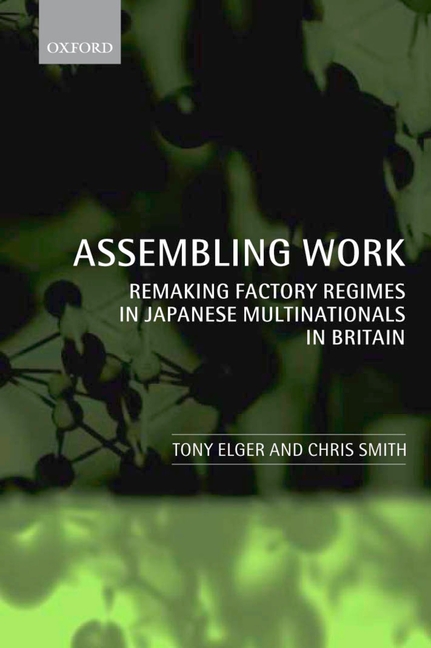  Assembling Work: Remaking Factory Regimes in Japanese Multinationals in Britain
