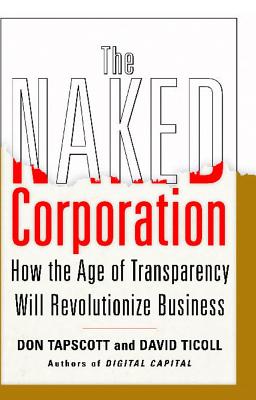 Naked Corporation: How the Age of Transparency Will Revolutionize Business