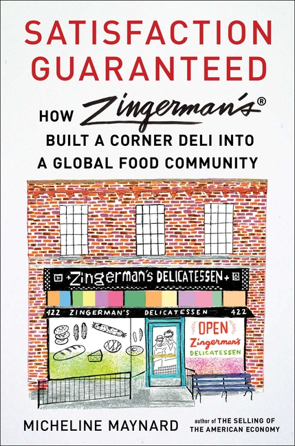  Satisfaction Guaranteed: How Zingerman's Built a Corner Deli Into a Global Food Community