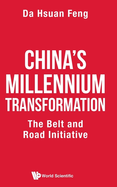 China's Millennium Transformation: The Belt and Road Initiative