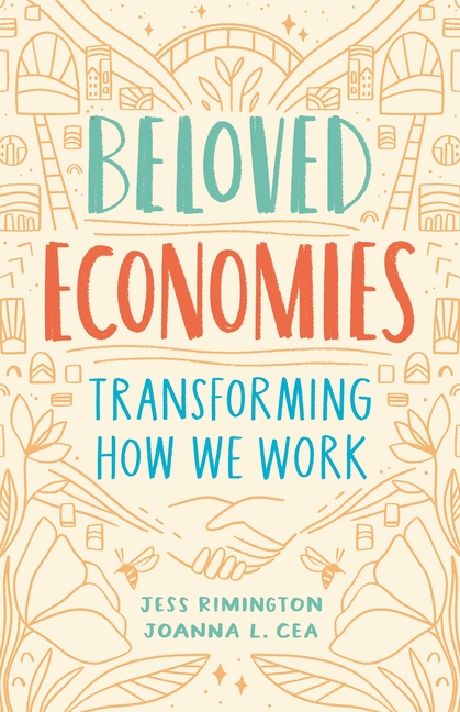 Beloved Economies Transforming How We Work
