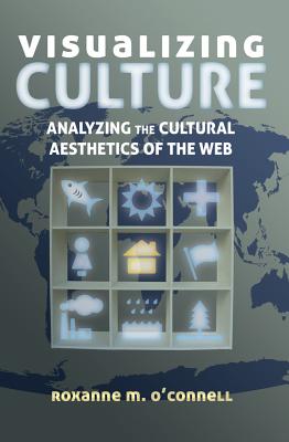 Visualizing Culture: Analyzing the Cultural Aesthetics of the Web
