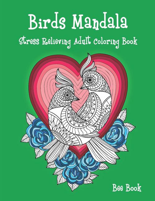  Birds Mandala Stress Relieving Adult Coloring Book: A Stress Management Coloring Book For Adults Meditation And Happiness