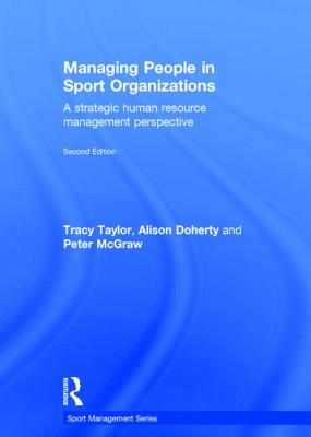 Managing People in Sport Organizations: A Strategic Human Resource Management Perspective