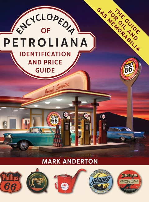 Encyclopedia of Petroliana: Identification and Price Guide (Reprint)