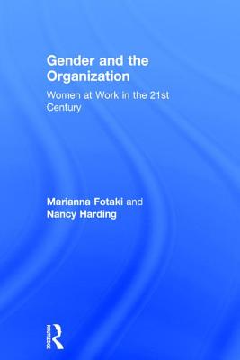  Gender and the Organization: Women at Work in the 21st Century