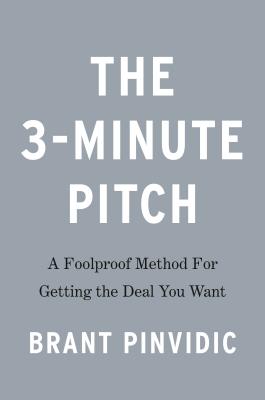 3-Minute Rule: Say Less to Get More from Any Pitch or Presentation