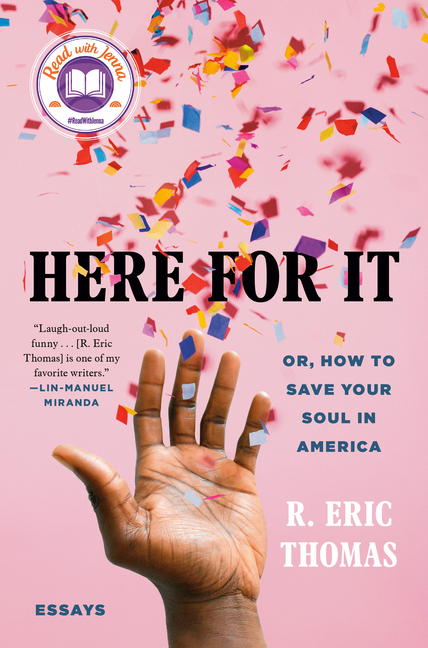  Here for It: Or, How to Save Your Soul in America; Essays