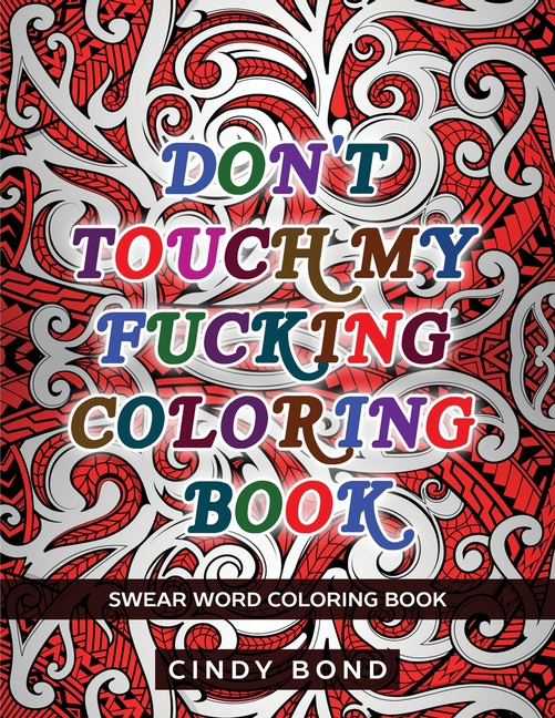 Buy Don't Touch My Fucking Coloring Book: Swear word coloring book by ...