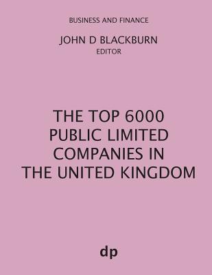 The Top 6000 Public Limited Companies in The United Kingdom (Winter 2018)