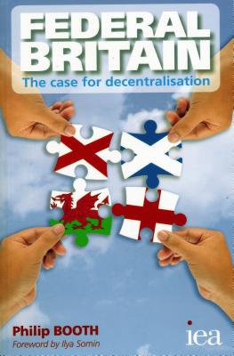 Federal Britain: The Case for Decentralisation