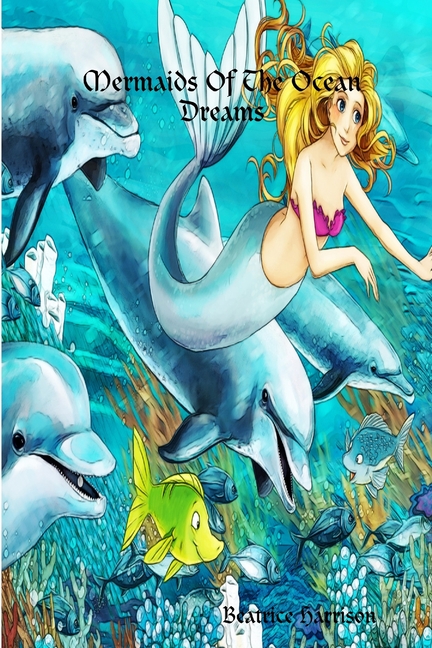  Mermaids Of The Ocean Dreams: Giant Super Jumbo Coloring Book Features 100 Pages of Beautiful Mermaids, Fairies, Princesses, Ocean Scenes, Sea Creat
