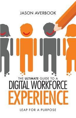 Ultimate Guide to a Digital Workforce Experience: Leap for a Purpose