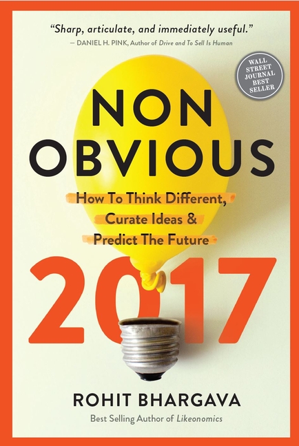  Non-Obvious: How to Think Different, Curate Ideas & Predict the Future (2017)