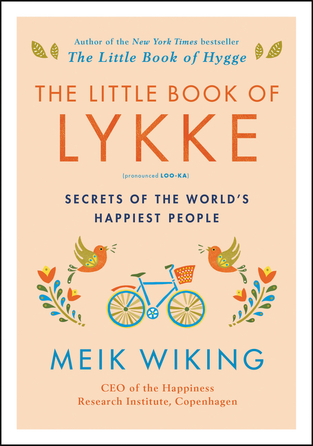 Little Book of Lykke: Secrets of the World's Happiest People