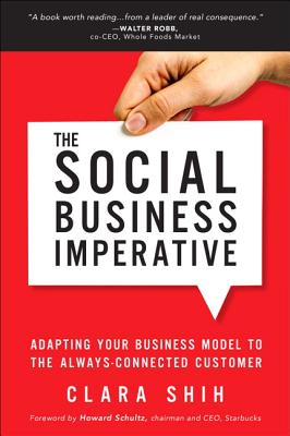 Social Business Imperative: Adapting Your Business Model to the Always-Connected Customer