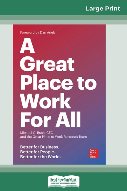 Great Place to Work For All: Better for Business, Better for People, Better for the World (16pt Larg