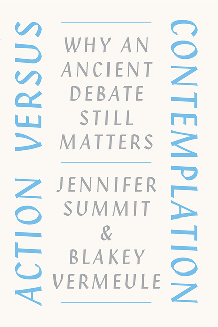  Action Versus Contemplation: Why an Ancient Debate Still Matters